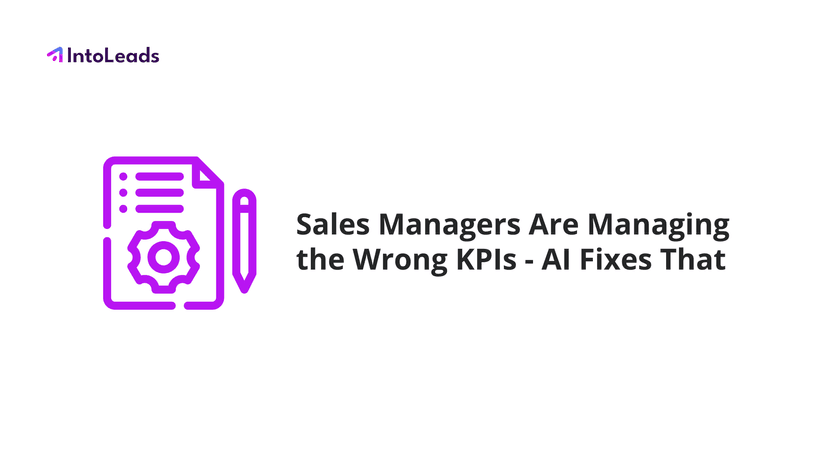 Cover for Sales Managers Are Managing the Wrong KPIs - AI Fixes That